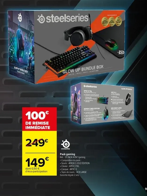 glow up bundle bok  100€  de remise immédiate  249€  steelseries  149€  dont 0,50 € d'éco-participation  stoolseries  glow up bundle box  steelseries  apex stic  aerok 32022 edition  pack gaming réf :