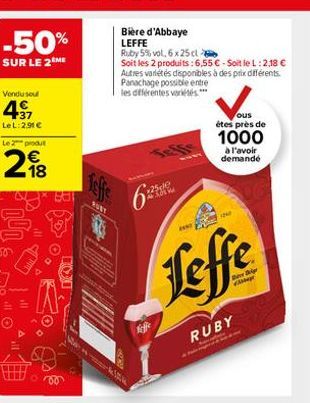 -50%  SUR LE 2 ME  Vendu sou  4⁹7  Le L:2.91 €  Le 2 produt  218  nºn  BUT  BURY  Biere d'Abbaye LEFFE  Ruby 5% vol, 6 x 25 cl  Soit les 2 produits: 6,55 €-Soit le L:2,18 € Autres variétés disponibles