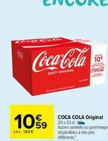 10%9  lel: 160 €  coca cola original 20x33 d. autres variétés ou grammages disponibles à des prix différents.  10€ coca-cola 