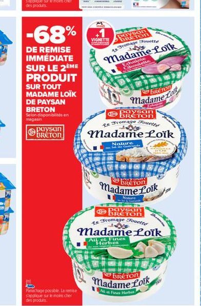 -68%  DE REMISE IMMÉDIATE  SUR LE 2ÈME PRODUIT SUR TOUT MADAME LOÏK DE PAYSAN BRETON  Selon disponibilités en magasin  paysan BRETON  Panachage possible. La remise s'applique sur le moins cher des pro