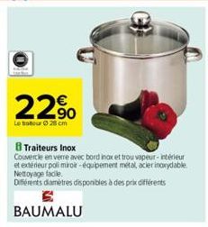 22%  Le tatour Ⓒ28 cm  8 Traiteurs Inox  Couvercle en verre avec bord inox et trou vapeur-intérieur et extérieur poli miroir-équipement métal, acier inoxydable Nettoyage facile.  Différents diametres 