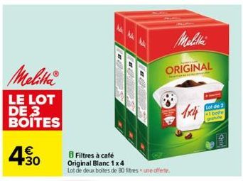 Melitta  LE LOT DE 3 BOITES  4.30  B Filtres à café Original Blanc 1x4  Lot de deux boites de 80 filtres une offerte.  Melitta  ORIGINAL  1x4  Lot de 2  1 boite  QE 