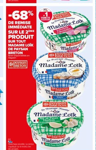 -68%  DE REMISE IMMÉDIATE  SUR LE 2ÈME PRODUIT SUR TOUT MADAME LOÏK  DE PAYSAN BRETON  Selon disponibilités en magasin  paysan BRETON  Panachage possible. La remise s'applique sur le moins cher des pr