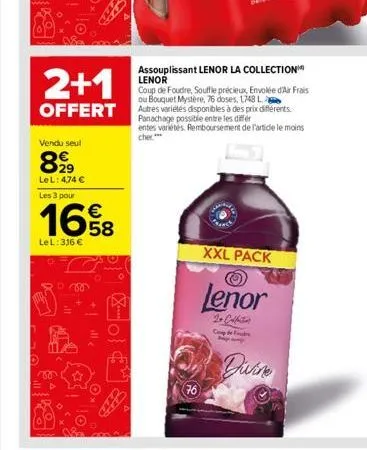 2+1  offert  vendu seul  8,99  lel: 4,74 € les 3 pour  €  1658  lel: 316 €  vo  www  assouplissant lenor la collection lenor  coup de foudre, souffle précieux, envolée d'air frais ou bouquet mystère, 