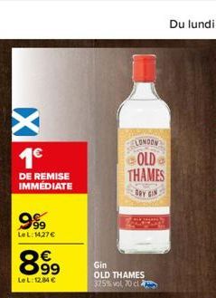 X  1€  DE REMISE IMMÉDIATE  9999  LeL: 14,27 €  8.99  €  LeL:12,84 €  ELONDON  OLD THAMES  ORYGIN  Gin  OLD THAMES 375% vol 70 cl 