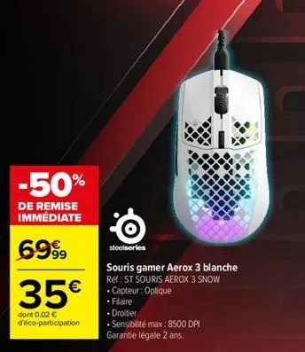 -50%  de remise immédiate  6999  35€  dont 0,02 € d'éco-participation  steelseries  souris gamer aerox 3 blanche réf : st souris aerox 3 snow • capteur : optique  • filaire •droitier  • sensibilité ma