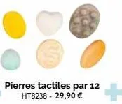 pierres tactiles par 12 ht8238 - 29,90 € 
