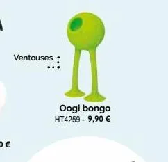 ventouses  oogi bongo ht4259 - 9,90 € 