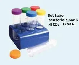 set tube  sensoriels par 6 ht1226 - 19,90 € 