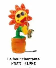 la fleur chantante ht8677 - 43,90 € 