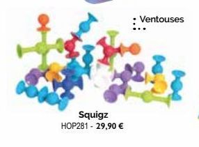 Squigz HOP281 - 29,90 €  : Ventouses 