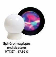Sphère magique multicolore HT1367 - 17,90 € 