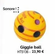 sonore! :  giggle ball ht5136 - 23,90 € 