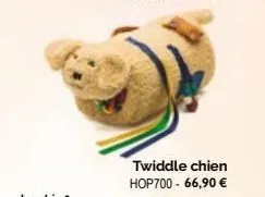 twiddle chien hop700 - 66,90 € 