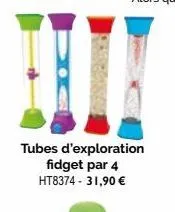 tubes d'exploration fidget par 4 ht8374 - 31,90 € 