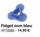 Fidget osm bleu HT10065 - 14,90 € 