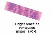 Fidget bracelet ventouses HT9791 - 1,90 € 