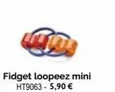 fidget loopeez mini ht9063 - 5,90 € 
