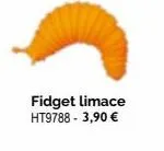fidget limace ht9788 - 3,90 € 