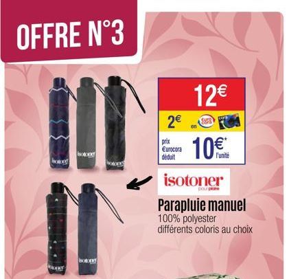 OFFRE N°3  11  sotope  boloog  AKY  2€  prix Curocora déduit  12€  SOP  COPE  10€  l'unité  isotoner  pour pare  Parapluie manuel 100% polyester différents coloris au choix  