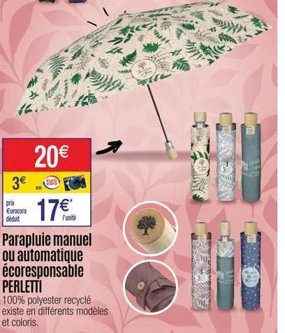 3€  prix €urocora déduit  20€  surg  17€  l'unité  parapluie manuel ou automatique écoresponsable perletti  100% polyester recyclé existe en différents modèles et coloris. 