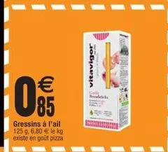 €  09  gressins à l'ail 125 g, 6,80 € le kg existe en goût pizza  gia 