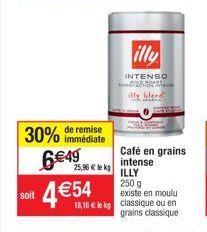 soit  30% 6€49 4€54  de remise immédiate  25,96 € lek  18,16 € lekg  illy  INTENSO 2  illy blend  Café en grains intense ILLY 250 g  existe en moulu classique ou en grains classique 