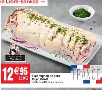 préparé par d bouchers  filet mignon de porc le kg façon orloff  existe en différentes variétés  abore e  france 