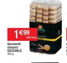 1€99  Savoiardi classici GECCHELE 400 g  4,98 € lekg  con  VOIARDI 