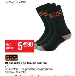 €90  paires  BLACK+ DECKER  Chaussettes de travail homme  x 3  60% coton, 37 % polyester, 3% polyamide du 39/42 au 47/49  BLACK DECKER 