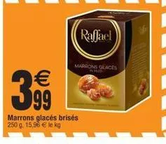 €  399  marrons glacés brisés 250 g. 15,96 € le kg  raffael  marrons glaces  kha 