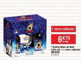 No  1 verre collector  6 €75  Coffret Bière de Noël 5,8% vol.+ 1 verre collector METEOR 4x25 d 