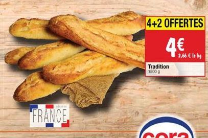 FRANCE  Tradition 1500 g  4+2 OFFERTES  4€  2,66 € le kg 