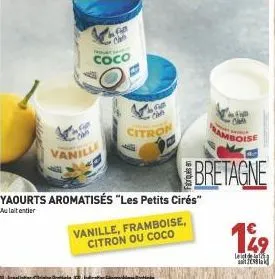 435  for  to  coco  vanill  go ch  ful  citron  yaourts aromatisés "les petits cirés" au lait entier  vanille, framboise, citron ou coco  clas  ramboise  bretagne  199  lega  k 