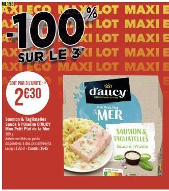 SOIT PAR 3 L'UNITÉ:  2€30  Saumon & Tagliatelles Sauce à l'Oseille D'AUCY Mon Petit Plat de la Mer 300 g  Autres variétés au poids disponibles à des prix différents Lekg: 1150-L'unité: 3645  100  AX  