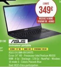 l'unité  349€  recevez 4 bons d'achat de:43063  stockage 128 go  sus  ordinateur portable  ecran: 14" hd ram 4 go asus e410ma-bv1040ts  ecran 14" hd - processeur intel pentium n5030 ram: 4 go - stocka