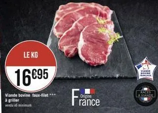 le kg  16695  viande bovine faux-filet ***  à griller  vendu x5 minimum  france  origine  viande sovine case  races aviande 