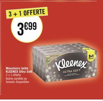 3 + 1 OFFERTE  3€99  Mouchoirs boîte KLEENEX Ultra Soft 3+ 1 offerte Autres variétés ou formats disponibles  FACE  ONLABLE  Kleenex  ULTRA SOFT  3+1  GRATI 