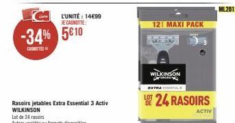 carte  L'UNITÉ : 14€99 JE CAGNOTTE:  -34% 5€ 10  CASTÉS  121 MAXI PACK  La  M  WILKINSON  E  EXTRA AL  LOT 24 RASOIRS  ACTIV  ML201 