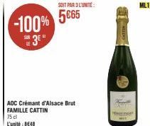 -100%  SOR  AOC Crémant d'Alsace Brut FAMILLE CATTIN 75 cl  L'unité: 848  SOIT PAR 3 L'UNITÉ:  5€65 