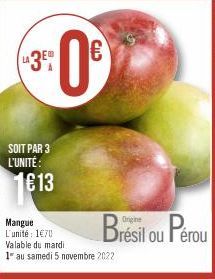 390€  SOIT PAR 3 L'UNITÉ:  1€13  Mangue L'unité 1€70  Brésil ou Pérou  Valable du mardi  1" au samedi 5 novembre 2022 