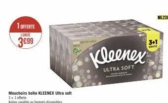 1 offerte  l'unité  3€99  mouchoirs boite kleenex ultra soft  3+1 offerte autres variétés ou formats disponibles  face  es  recyclable  kleenex  ultra soft  3+1  gratis  