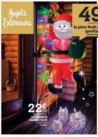 sujets extérieurs  22€  eee 0,13 € les 3 paquets cadeaux 90 led 12,15 el 20 cm acrylique  ip44.  ☆  