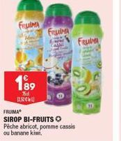 From  189  Tel  (252)  FRUIMAⓇ  SIROP BI-FRUITS O  Pêche abricot, pomme cassis ou banane kiwi.  FREM  Fru 