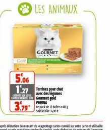 Gold  OS SURV  CARTOFF  3.79"  GOURMET  LES ANIMAUX  5.06  1:27 Terrines pour chat  avec Gourmet gold PURINA  Le pack de 12 boites x 85 g Soit le bila: 4,96 € 