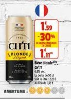 the  O  1.59  -30%  INCASSE  CHTI BLONDE 11  Bière blonde DT  6,3% vol.  100 
