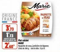 C  ORIGINE FRANCE  3.73 1.13 QHD  Marie  PAUPIETTE  VEAU  CARPlat cuisine  MARIE  2.60 Pine de veas andinierede  L'étude 300 g-Seit le kilo: 12,43 € 