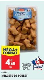 MÉGA+ FORMAT  45  1kg  Nuggets  CORRIL  NUGGETS DE POULET  ELABORE EN FRANCE  VOLAILLE 