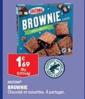 1%9  195 Scie  ARIZONA  BROWNIE  Ata  ARIZONA  BROWNIE  Chocolat et noisettes. A partager. 