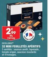 2,99  400 C  WANDY  EXCELLENCE  32 MINI FEUILLETÉS APÉRITIFS  5 variétés: saumon aneth, tapenade, tomate origan, saucisse moutarde et 4 fromages.  DE POR  ORIGHT  FRANCE 